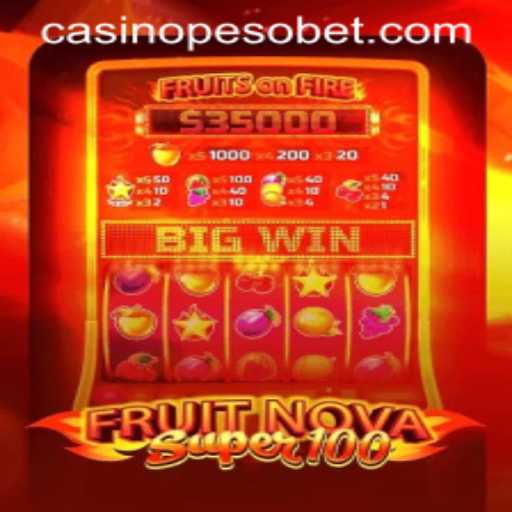 Exploring the Exciting World of FruitNovaSuper100 at Pesobet Casino